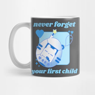 Never forget your first child || Tamagotchi Mug